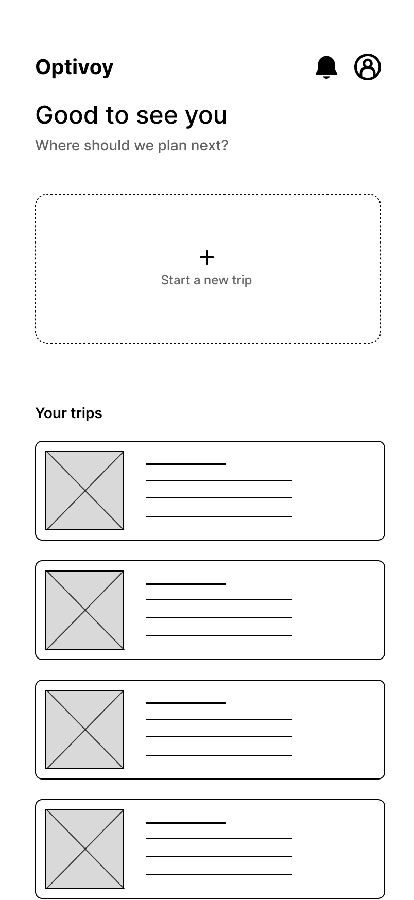 Low-fidelity wireframe: home screen with a Start a new trip card and a list of existing trips